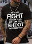 Men’s Too Old To Fight Too Slow To Run But I Can Still Shoot Pretty Darn Good Cotton Casual Text Letters T-Shirt