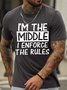 Men's I Am The Middle I Enforce The Rules Funny Graphic Print Casual Cotton Loose Text Letters T-Shirt