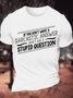 Men's If You Don't Want A Sarcastic Answer Don't Ask A Stupid Question Funny Graphic Print Cotton Casual Text Letters T-Shirt