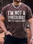 Men's I Am Not A Gynecologist But I Will Take A Look Funny Graphic Print Text Letters Loose Casual T-Shirt