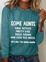 Women‘s Funny Some Aunts Have Tattoos Pretty Eyes Its Me I'm Some Simple Regular Fit Crew Neck Top