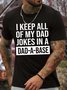 Men's I Keep All Of My Dad Jokes In A Dad A Base Funny Graphic Print Casual Text Letters Crew Neck Cotton T-Shirt