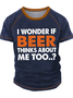 Men's I Wonder If Beer Thinks About Me Too Text Letters Crew Neck Casual Regular Fit T-Shirt