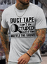 Men's Duct Tape Can't Fix Stupid But It Can Muffle The Sound Casual Crew Neck Regular Fit Text Letters T-Shirt