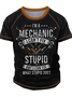 Men's I Am A Mechanic I Can't Fix Stupid But I Can Fix What Stupid Does Funny Graphic Print Casual Regular Fit Text Letters T-Shirt