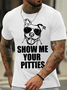 Men's Show Me Your Pitties Funny Dog Graphic Print Casual Loose Text Letters Cotton T-Shirt