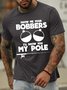 Men's Show Me Your Bobbers I Will Show You My Pole Funny Graphic Print Cotton Casual Text Letters Loose T-Shirt