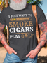 Men’s I Just Want To Smoke Cigars Play Golf Cotton Casual Crew Neck Regular Fit T-Shirt