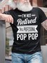 Men's I Am Not Retired I Am A Professional Pop Pop Funny Graphic Print Text Letters Cotton Casual T-Shirt