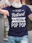 Men's I Am Not Retired I Am A Professional Pop Pop Funny Graphic Print Text Letters Cotton Casual T-Shirt