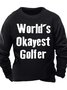 Men’s World’s Okayest Golfer Regular Fit Casual Sweatshirt