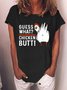 Funny Guess What? Chicken Butt! Women's T-Shirt