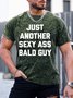 Men’s Just Another Sexy Ass Bald Guy Regular Fit Casual T-Shirt
