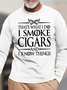 Men's That's What I Do I Smoke Cigars And Know Thinks Funny Graphic Print Casual Crew Neck Cotton Text Letters Top