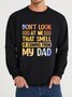 Lilicloth X Jessanjony Don‘t Look At Me That Smell Is Coming From My Dad Men's Sweatshirt