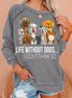 Women's Life Without Dogs I Dont Think So Funny Dogs Lovers Gift Letters Casual Sweatshirt