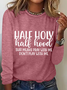 Women's Half Hood Half Holy That Means Pray With Me Don't Play With Me Long Sleeve Top