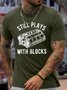 Men's Still Plays With Blocks Funny Graphic Print Casual Crew Neck Cotton Loose T-Shirt