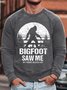 Men's Bigfoot Saw Me But Nobody Believes Him Funny Graphic Print Casual Text Letters Sweatshirt