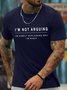 Men's I Am Not Arguing I Am Simply Explaining Why I Am Right Funny Graphic Print Text Letters Cotton Loose Casual T-Shirt