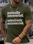 Men’s Naturally introverted Selectively Extroverted Casual Text Letters T-Shirt