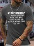 Men's My Superpower I Can Look You Dead In The Face While You're Talking And Not Hear A Damn Thing You Said Funny Graphic Print Casual Text Letters Cotton Loose T-Shirt