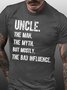 Men's Uncle The Man The Myth But Mostly The Bad Influence Funny Graphic Print Casual Cotton Text Letters Loose T-Shirt