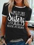 Women’s Side By Side Or Miles Apart Sisters Are Always Close At Heart Text Letters Casual T-Shirt
