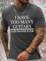 Men's I Have Too Many Guitars Said No One Ever Funny Love Music Graphic Print Crew Neck Cotton Casual Text Letters T-Shirt