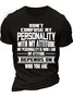 Men’s Don’t Confuse My Personality With My Attitude My Personality Is Who I Am Casual Text Letters T-Shirt