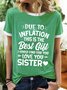 Women’s Due To Inflation This Is The Best Gift I Could Find For You Love You Sister Regular Fit Crew Neck Casual T-Shirt