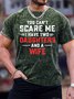 Men's You Can‘T Scare Me I Have Two Daughters And A Wife Funny Bleach Print Crew Neck Loose Text Letters Casual T-Shirt
