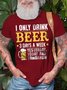 Men's I Only Drink Beer 3 Day A Week Funny Graphic Print Cotton Casual Text Letters T-Shirt
