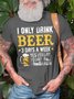 Men's I Only Drink Beer 3 Day A Week Funny Graphic Print Cotton Casual Text Letters T-Shirt