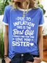 Women’s Due To Inflation This Is The Best Gift I Could Find For You Love You Sister Regular Fit Crew Neck Casual T-Shirt