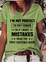 Women’s I'm Not Perfect I'm Only Human So If I Make Mistakes Read The First Sentence Again Crew Neck Casual T-Shirt