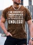 Men’s I Am Currently Unsupervised I Know It Scares Me Too But The Possibilities Are Endless Text Letters Crew Neck Casual Regular Fit T-Shirt