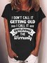 Women's Funny I Don't Call It Getting Old Letters Casual T-Shirt
