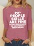 Women’s My People Skills Are Fine It’s My Tolerance To Idiots That Needs Work Casual Crew Neck Top