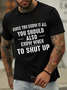 Men's Funny Word Since You Know It All You Should Also Know When To Shut Up Cotton Casual T-Shirt