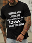 Men's Funny Word Before You Judge Me Please Understand That IDGAF What You Think Crew Neck T-Shirt