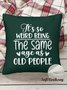 18*18 Throw Pillow Covers, Funny Word Its Weird Being Same Age As Old People Soft Corduroy Cushion Pillowcase Case For Living Room