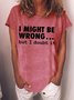 Women’s I Might Be Wrong But I Doubt It Casual Loose T-Shirt