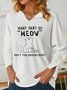 Lilicloth X Y What Part Of Meow Don't You Understand Women's Shawl Collar Sweatshirt