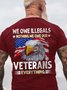 Men's We Owe Illegals Nothing We Owe Our Veteran Everything Cotton Letters Casual T-Shirt