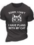 Men's Sorry I Can't I Have Plans with My Cat Casual Cotton Loose T-Shirt