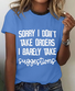 Women’s I Don't Take Orders I Barely Take Suggestions Text Letters Casual T-Shirt