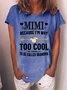 Women’s Mimi Because I’m Way Too Cool To Be Called Grandma Text Letters Casual T-Shirt