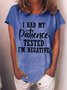 Women’s I Had My Patience Tested I’m Negative Cotton Crew Neck Casual T-Shirt