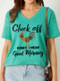 Women's Funny Word Cluck Off Sorry I Mean Good Morning V Neck Casual T-Shirt